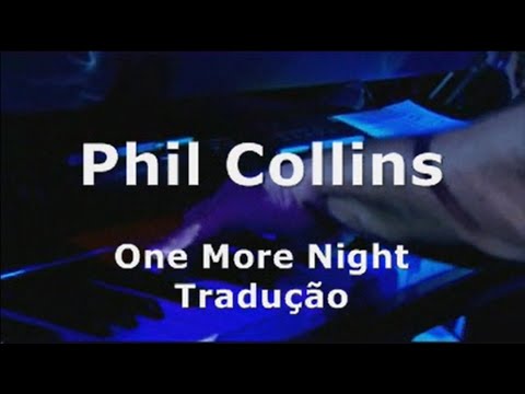 Phil Collins - One More Night Tradução