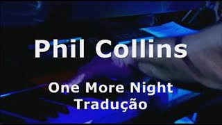 Phil Collins - One More Night Tradução