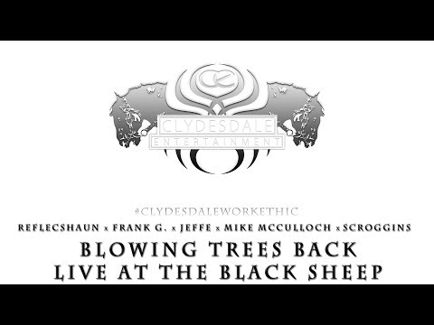 Clydesdale Ent. - Blowing Trees Back - Live at the Black Sheep