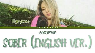 HYO - SOBER (FEAT. UMMET OZCAN) (ENGLISH VER.) (Color Coded Lyrics Eng/Indo/가사)