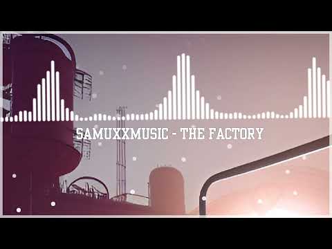 SAMUXXMUSIC - THE FACTORY (SYNTH)