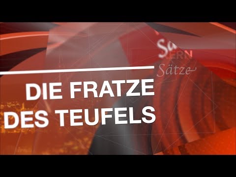 Kern-Sätze #13: Die Fratze des Teufels