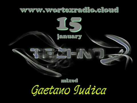 Gaetano Iudica - Dj Set 15 Gennaio 2017 - Wortex Radio - Tecno Music