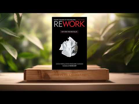 [Review] Rework (Jason Fried) Summarized