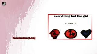 Fascination Live by Everything but the Girl