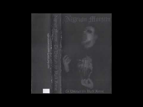 Nigrum Mortem - To Embrace the Black Forest (2018) (Raw Black Metal)