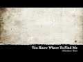 You Know Where To Find Me - Matthew West (with ...