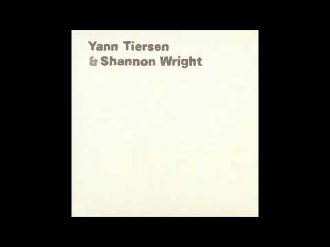 Something to live for - Yann Tiersen & Shannon Wright