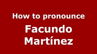 How to pronounce Facundo Martínez