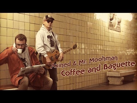 Axined & Mr. Moohman - Coffee and Baguette (Single | Video)
