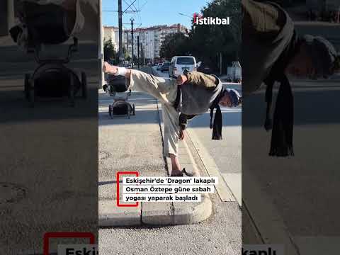 Eskişehir'de 'Dragon' lakaplı Osman Öztepe güne sabah yogası yaparak başladı
