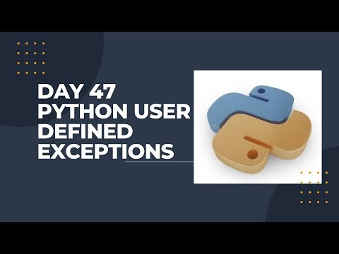 Day 47 Python User Defined Exceptions