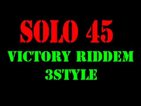 Solo 45 - Victory Riddem 3Style