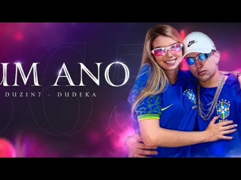 MC Duzin7 e Dudeka - Um Ano (DJ DaOestr)