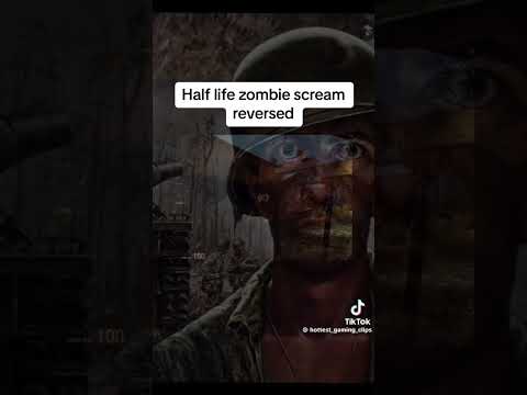 Half life zombie scream reversed..