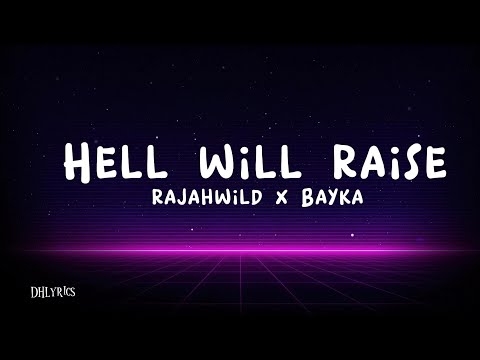 Rajahwild x Bayka - Hell Will Raise (Lyrics)