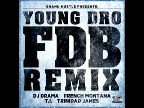 Young Dro - FDB (Fuck Dat Bitch) (Remix) (Feat. B.o.B, Wale, T.I. Trinidad James)