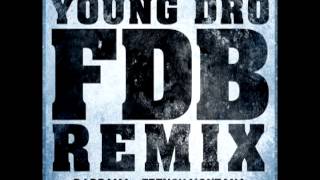 Young Dro - FDB (Fuck Dat Bitch) (Remix) (Feat. B.o.B, Wale, T.I. Trinidad James)