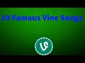 10 Famous Vine Songs