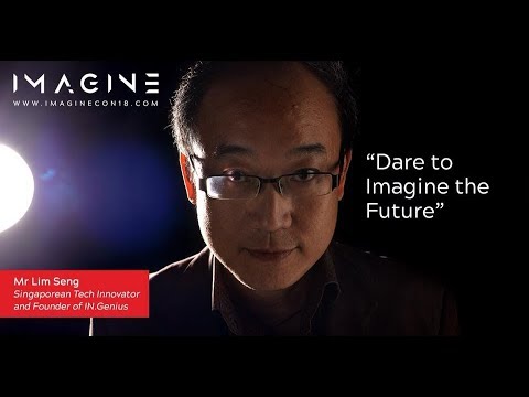 Lim Seng - Dare to Imagine - IMAGINE 2018
