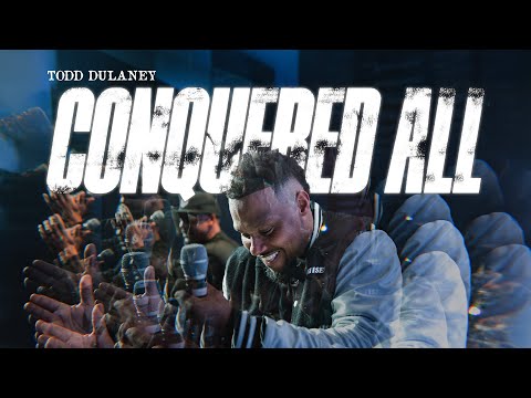 Conquered All - Todd Dulaney (Official Music Video)