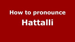 How to pronounce Hattalli