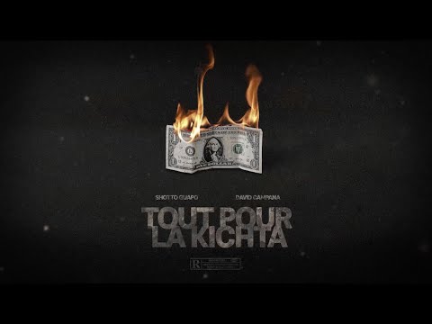 Shotto Guapo - tout pour la kichta feat. David Campana (Lyrics Video)