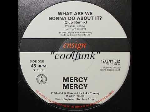 Mercy Mercy - What Are We Gonna Do About It? (Club Remix 1985)