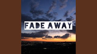 Fade Away Music Video