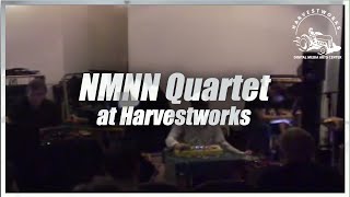 NMNN Quartet at Harvestworks