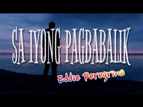 SA IYONG PAGBABALIK [ karaoke version ] popularized by  EDDIE PEREGRINA