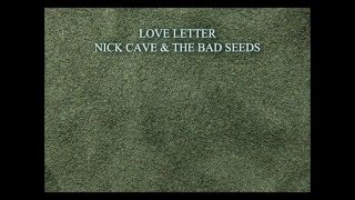 Nick Cave - Love Letter