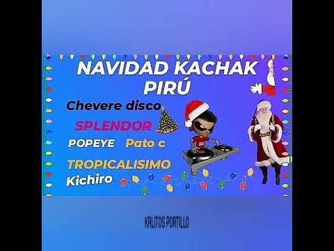 NAVIDAD KACHAK PIRÚ PURO BAILABLES😎🍺