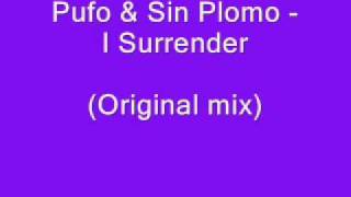 Pufo & Sin Plomo - I Surrender (Original mix)