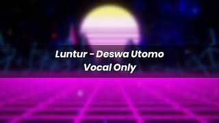 Download lagu Luntur - Deswa Utomo Acapella - Vocal Only ( Preview ) mp3 Download lagu Luntur - Deswa Utomo Acapella - Vocal Only ( Preview ) mp3