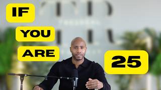 If You Are 25 and Up, Watch This.. Lock In And Focus!