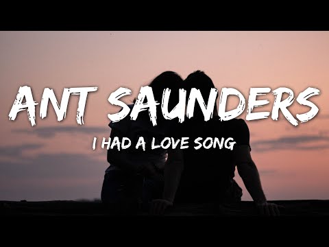 Ant Saunders - I Had A Love Song (Lyrics) feat. VanJess