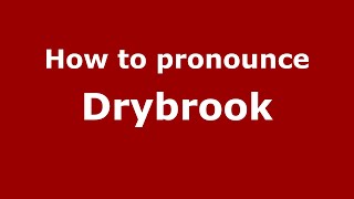 How to pronounce Drybrook