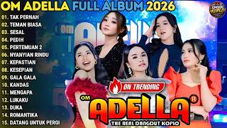 Download lagu TAK PERNAH - TEMAN BIASA - SESAL - PEDIH || OM ADELLA TERBARU FULL ALBUM TERBARU 2026 mp3 Download lagu TAK PERNAH - TEMAN BIASA - SESAL - PEDIH || OM ADELLA TERBARU FULL ALBUM TERBARU 2026 mp3