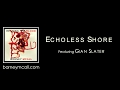 "Echoless Shore"  by Barney Mcall ft Gian Slater HEARING THE BLOOD Album