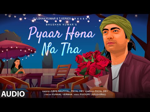 Pyaar Hona Na Tha (Full Audio) — watch video