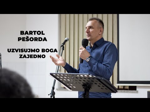 Bartol Pešorda - Uzvisujmo Boga zajedno | Evangelizacijski susret 4.4.2022.