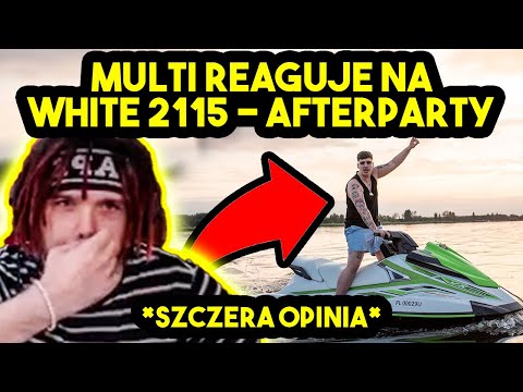 MULTI reaguje na WHITE 2115 - AFTERPARTY (to dla Was) *szczera opinia*