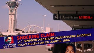 Did O.J. Simpson Dispose of Evidence at LAX? ["OJ Simpson Fact or Fiction?" Episode 8]