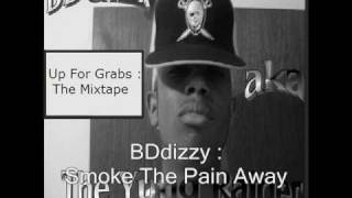 BDdizzy : Smoke The Pain Away