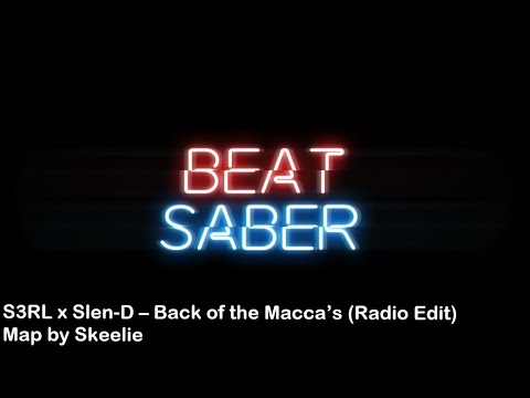 S3RL x Slen-D – Back of the Macca’s (Radio Edit) | Beat Saber [Map by Skeelie]