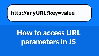 How to get URL Parameters using JavaScript