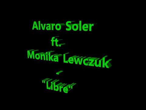 Alvaro Soler ft. Monika Lewczuk - "Libre" TFM