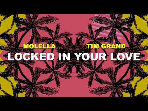 Molella, Tim Grand - Locked In Your Love (Official Lyric Video)