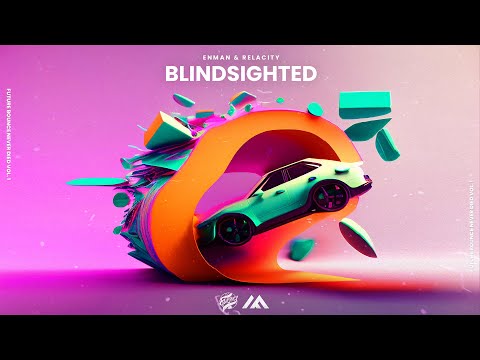 Enman & Relacity - Blindsighted